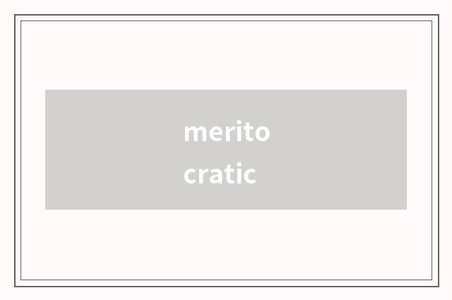 meritocratic