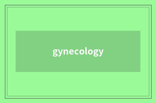 gynecology