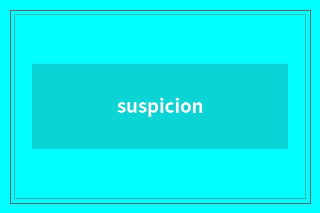 suspicion