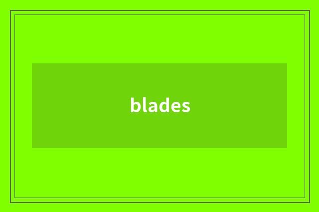 blades