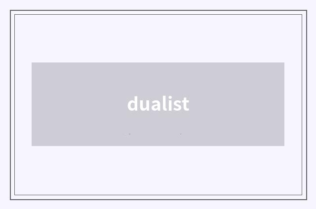 dualist