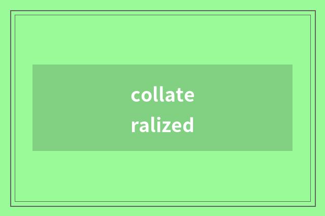 collateralized