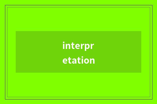 interpretation