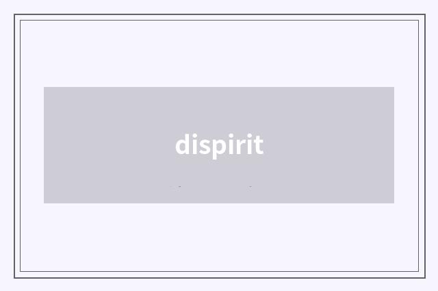 dispirit