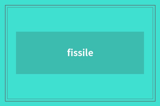 fissile