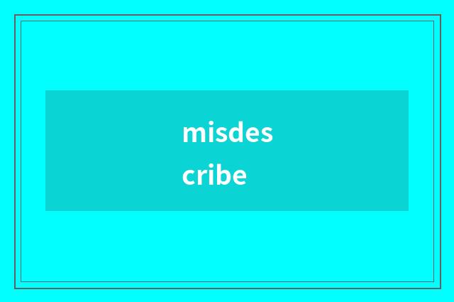 misdescribe