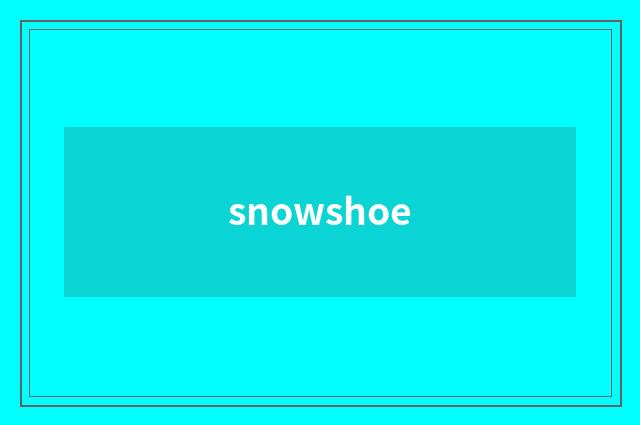 snowshoe