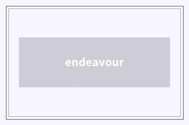 endeavour
