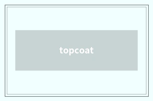 topcoat