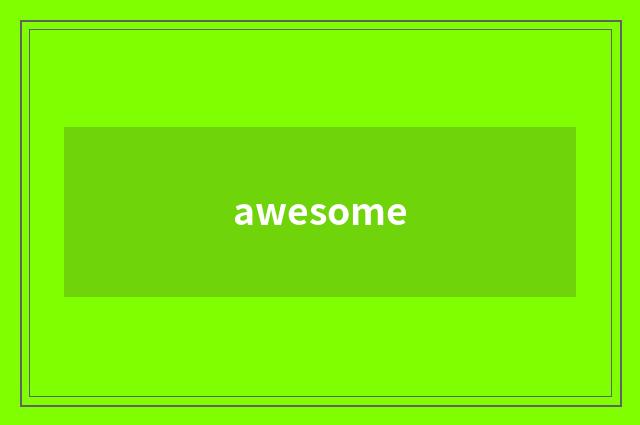 awesome