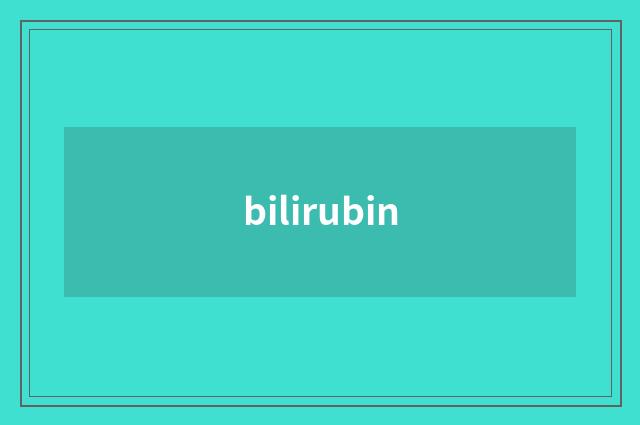 bilirubin