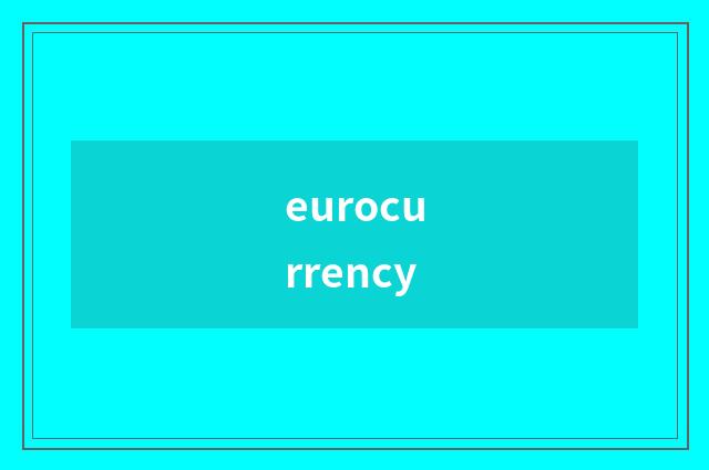eurocurrency