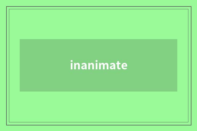 inanimate