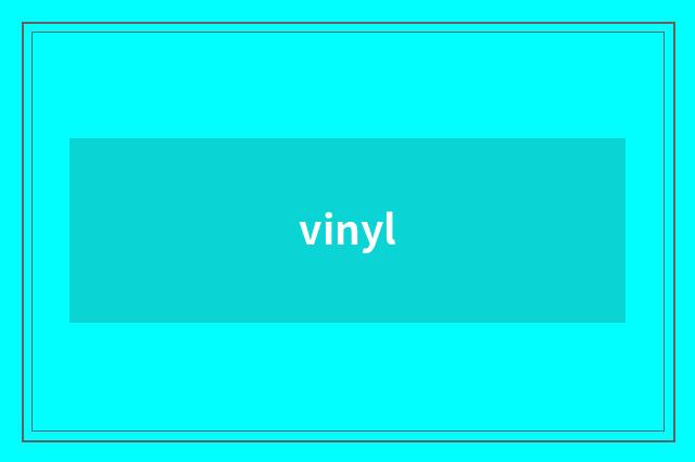 vinyl