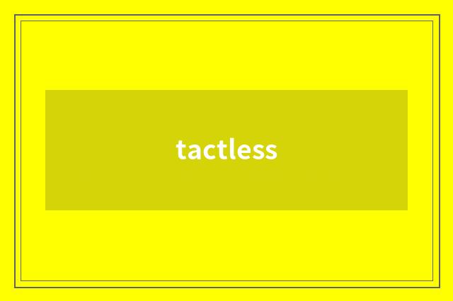 tactless