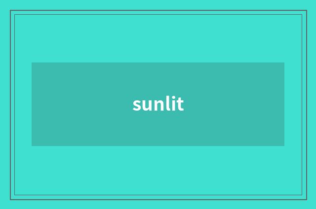 sunlit