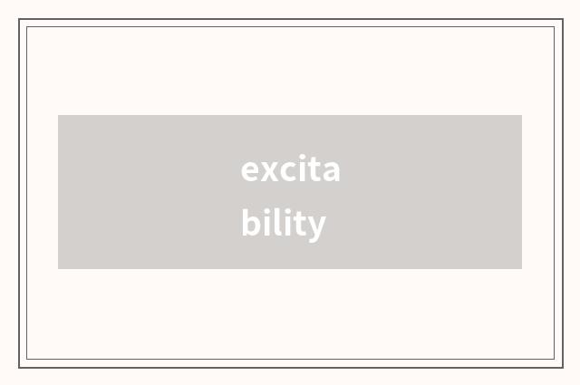excitability
