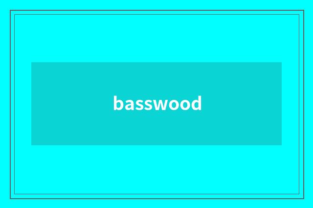 basswood
