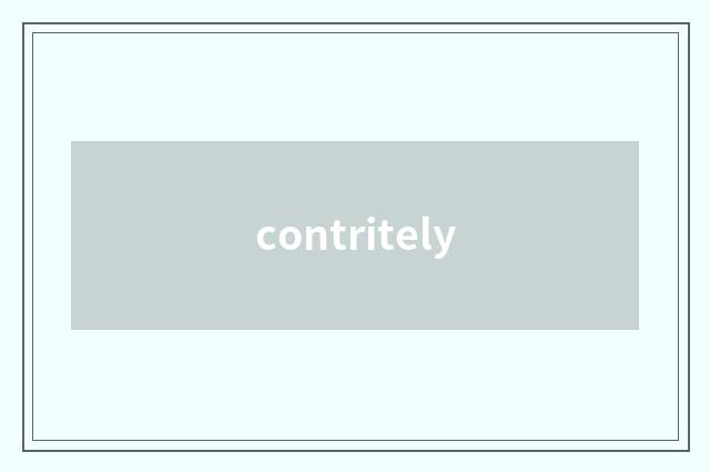 contritely