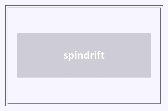 spindrift