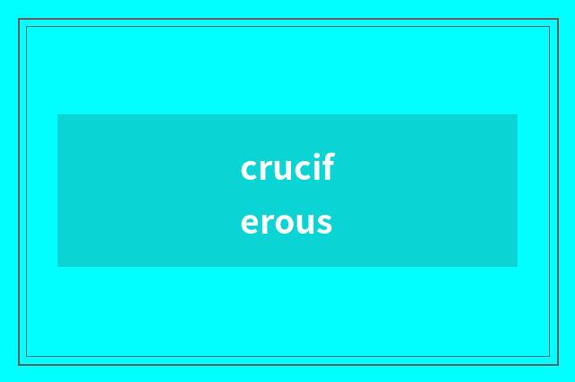 cruciferous