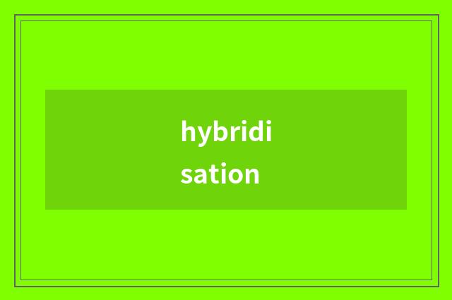 hybridisation