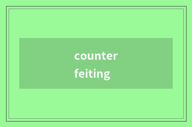 counterfeiting