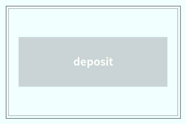 deposit