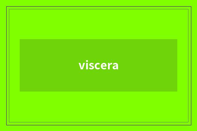 viscera