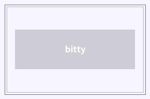 bitty