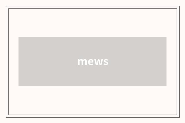mews