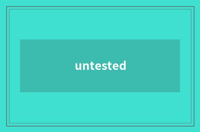 untested