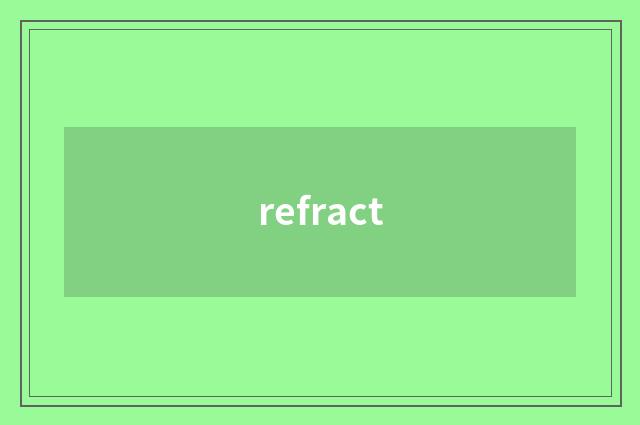 refract