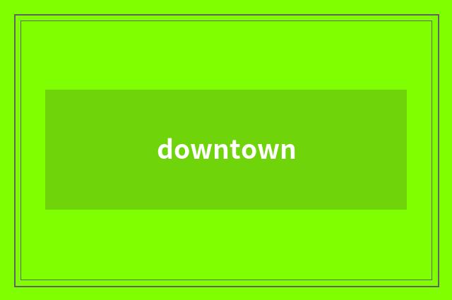 downtown