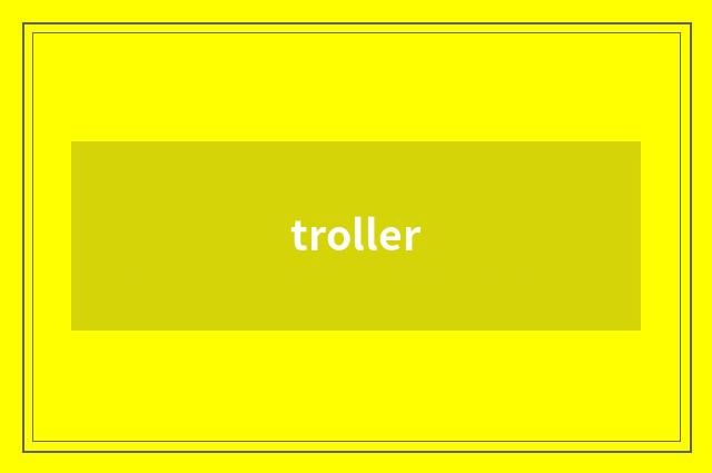 troller