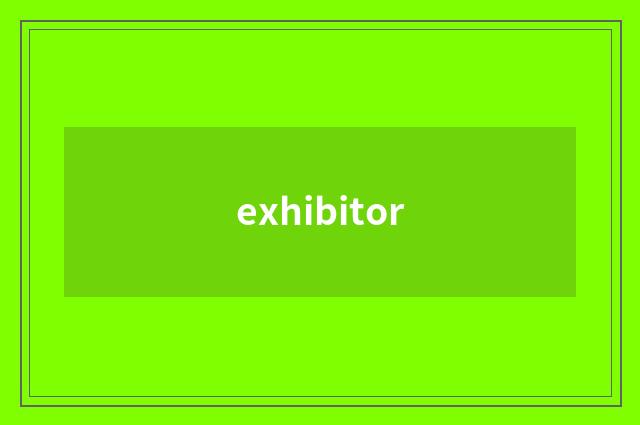 exhibitor