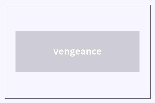 vengeance