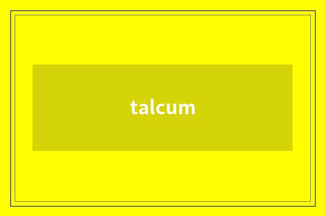 talcum