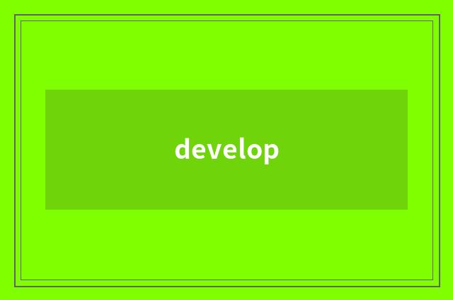 develop