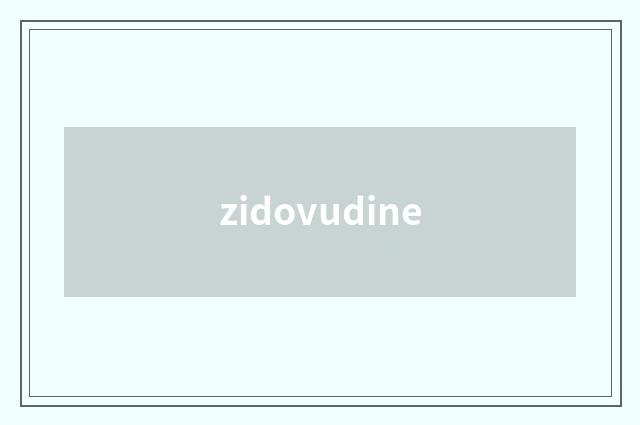 zidovudine