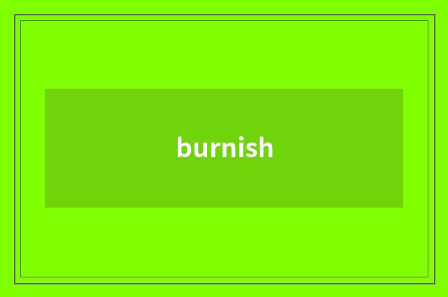 burnish