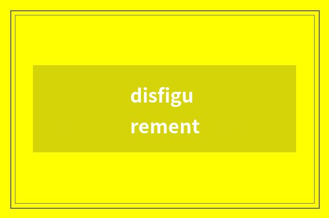 disfigurement