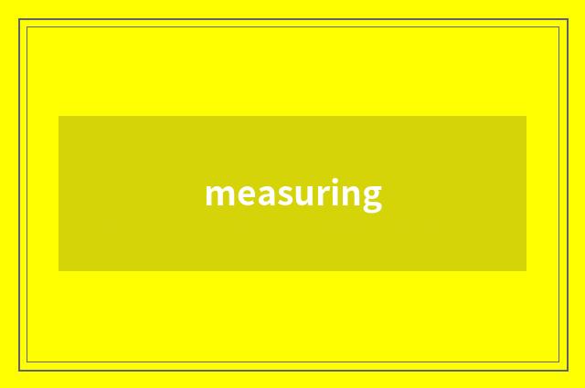 measuring