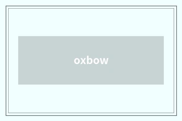 oxbow