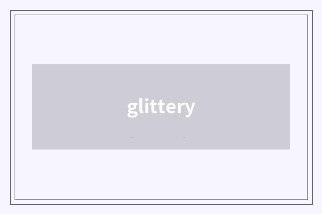 glittery