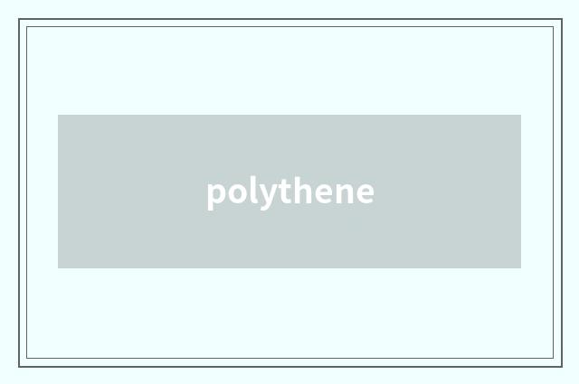 polythene