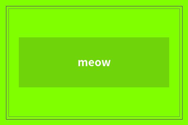 meow
