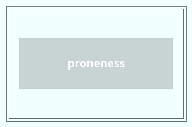proneness