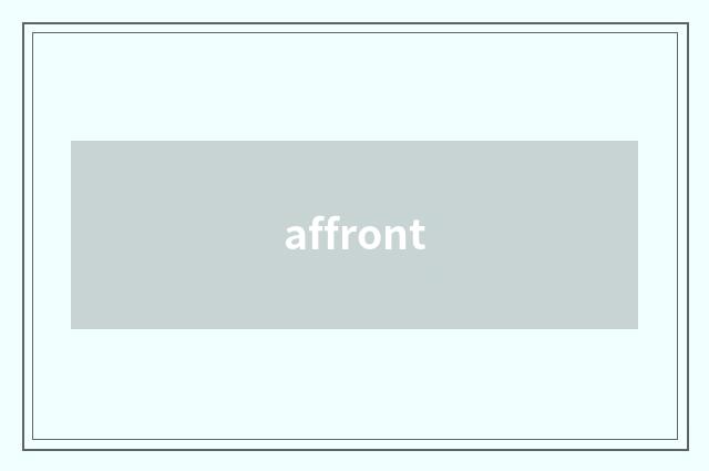 affront