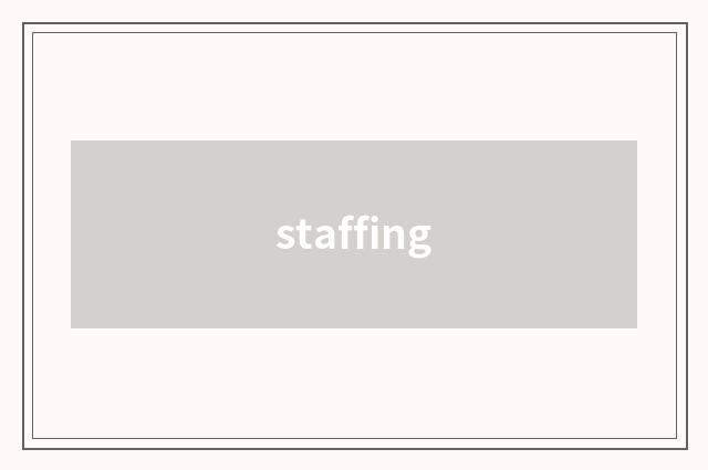 staffing